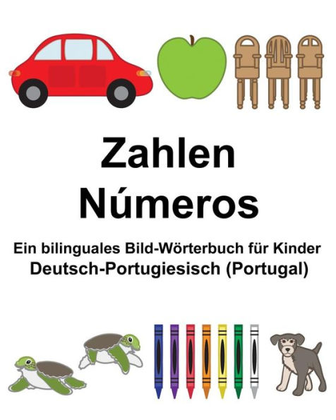 Deutsch-Portugiesisch (Portugal) Zahlen/Números Ein bilinguales Bild-Wörterbuch für Kinder