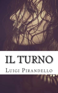 Title: Il Turno, Author: Luigi Pirandello