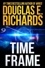 Title: Time Frame, Author: Douglas E Richards
