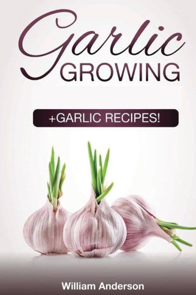 Garlic Growing: +Garlic Recipes!