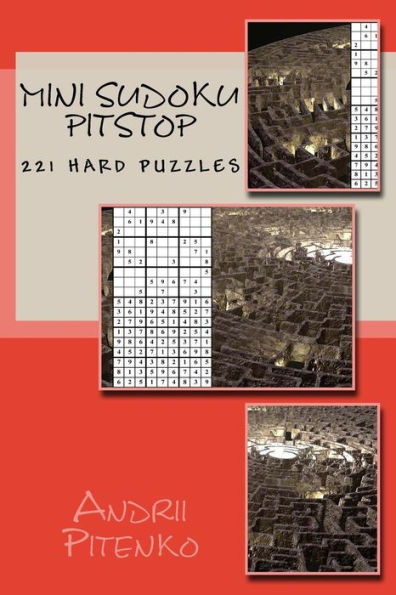 Mini Sudoku Pitstop. 221 Hard Puzzles: 54 Pages. the Format Is 6'' X 9 ''. 221 Sudoku. Excellent Purchase for Fans of Sudoku.