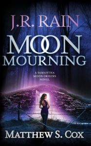 Title: Moon Mourning, Author: Matthew S. Cox