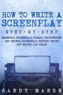 How to Write a Screenplay: Step-by-Step Essential Screenplay Format, Scriptwriter and Modern Screenplay Writing Tricks Any Writer Can Learn