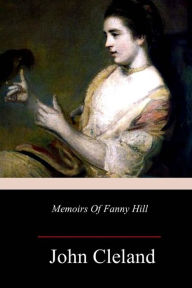 Title: Memoirs Of Fanny Hill, Author: John Cleland