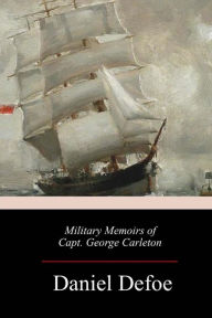 Title: Military Memoirs of Capt. George Carleto, Author: Daniel Defoe