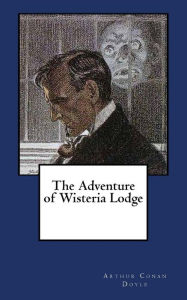 Title: The Adventure of Wisteria Lodge, Author: Arthur Conan Doyle