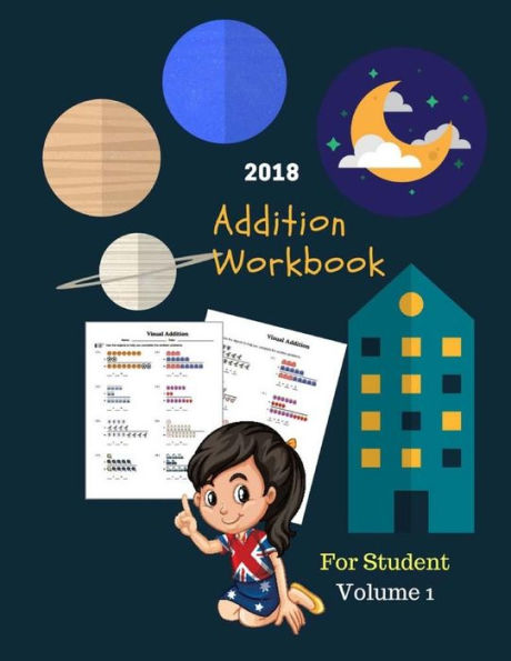 2018 Addition Workbook For Student Volume 1: Beginning Addition Workbook Counting Skills Number For Student Kids