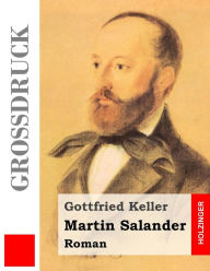 Title: Martin Salander (Großdruck): Roman, Author: Gottfried Keller