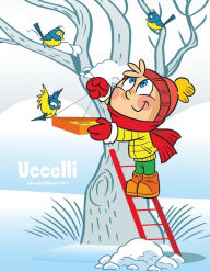 Title: Uccelli Libro da Colorare 3 & 4, Author: Nick Snels