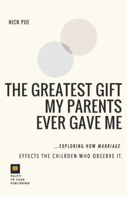 The Greatest Gift My Parents Ever Gave Me Exploring How Marriage Effects The Children Who Observe Itpaperback - 