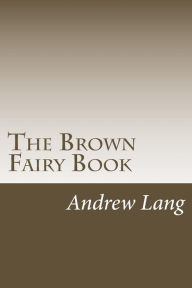 Title: The Brown Fairy Book, Author: Andrew Lang