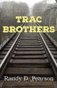 Title: Trac Brothers, Author: Randy D Pearson
