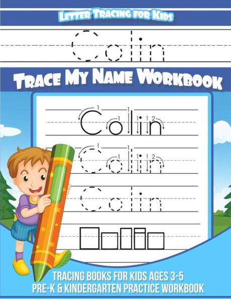 Colin Letter Tracing for Kids Trace my Name Workbook: Tracing Books for Kids ages 3 - 5 Pre-K & Kindergarten Practice Workbook