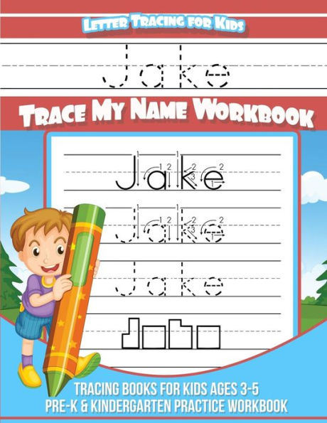 Jake Letter Tracing for Kids Trace my Name Workbook: Tracing Books for Kids ages 3 - 5 Pre-K & Kindergarten Practice Workbook