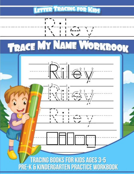 Riley Letter Tracing for Kids Trace my Name Workbook: Tracing Books for Kids ages 3 - 5 Pre-K & Kindergarten Practice Workbook