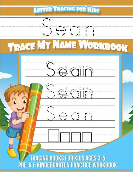 Sean Letter Tracing for Kids Trace my Name Workbook: Tracing Books for Kids ages 3 - 5 Pre-K & Kindergarten Practice Workbook