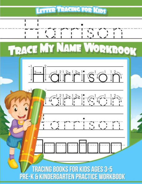 Harrison Letter Tracing for Kids Trace my Name Workbook: Tracing Books for Kids ages 3 - 5 Pre-K & Kindergarten Practice Workbook