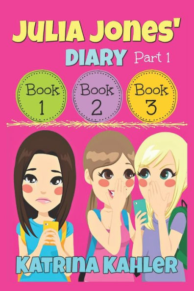 Julia Jones' Diary - Part One: Books 1 - 3