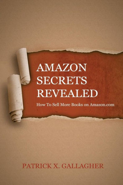 Amazon Secrets Revealed: How To Sell More Books on Amazon.com
