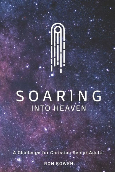 Soaring Into Heaven: A Challenge For Christian Senior Adults