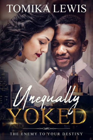 Unequally Yoked: The Enemy to Your Destiny