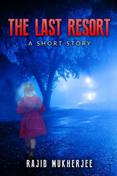 The Last Resort: A Short Story