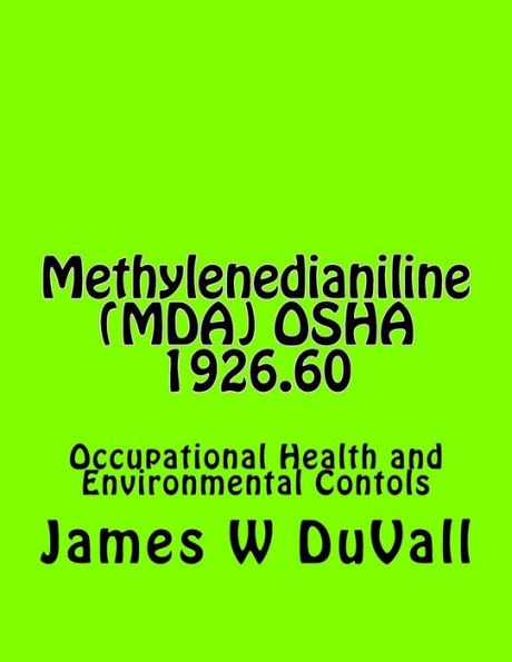 Methylenedianiline (MDA) OSHA 1926.60: Occupational Health and Environmental Contols