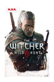Title: The Witcher 3: Wild Hunt - Game of the Year Edition unofficial walk-through A.S.K: Hacks-Cheats-All collectibles-All Mission Walkthrough-Step-By-Step Strategy Guide-Location Maps-Premium Unlockables, Author: A S K