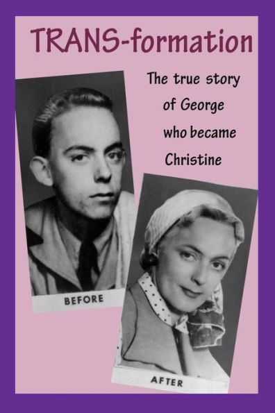 TRANS-formation: The true Story of how George became Christine