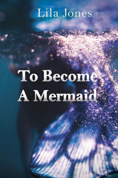 To Become A Mermaid