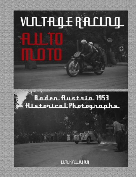 Vintage Auto Moto: Historical Photographs of Austrian Motor Sport Baden 1953