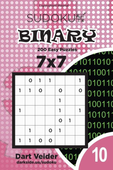 Sudoku Binary - 200 Easy Puzzles 7x7 (Volume 10)