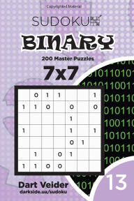 Title: Sudoku Binary - 200 Master Puzzles 7x7 (Volume 13), Author: Dart Veider