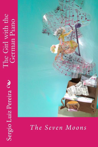 The Girl with the German Piano - The Seven Moons: The Seven Moons