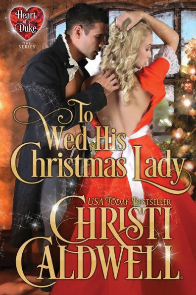 To Wed His Christmas Lady (Heart of a Duke Series #7)