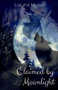 Title: Claimed by Moonlight, Author: Laura Hysell