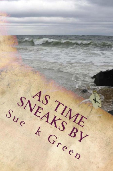 As Time Sneaks By: A Poetic Anthology