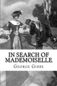 Title: In Search of Mademoiselle, Author: George Gibbs