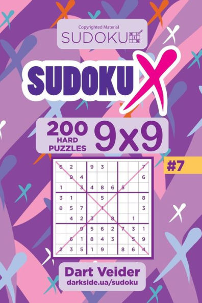 Sudoku X - 200 Hard Puzzles 9x9 (Volume 7)