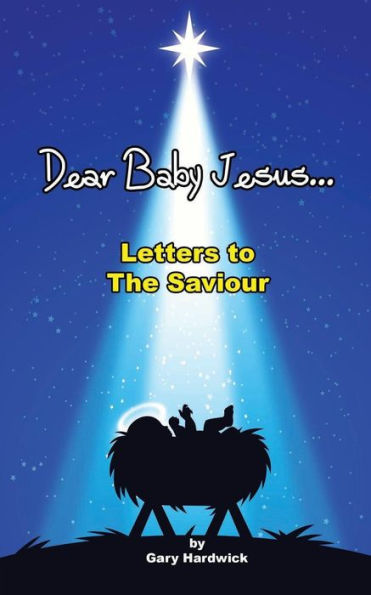 Dear Baby Jesus: Letter to the Savior