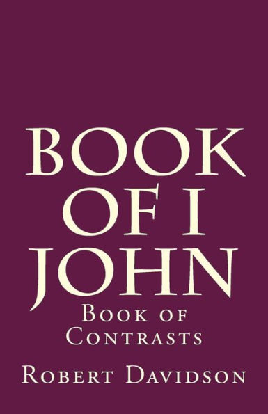 Book of I John: The Story of Contrasts