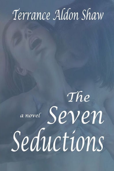 The Seven Seductions: A Novel