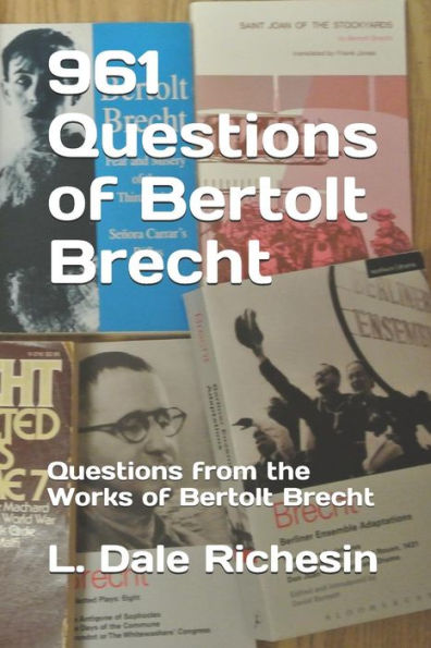 961 Questions of Bertolt Brecht: Questions from the Works of Bertolt Brecht