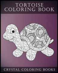 Title: Tortoise Coloring Book: A Stress Relief Adult Coloring Book Containing 30 Pattern Coloring Pages, Author: Crystal Coloring Books