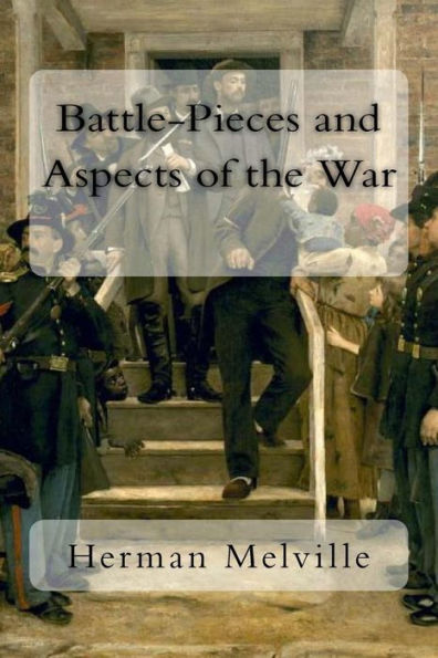 Battle-Pieces and Aspects of the War