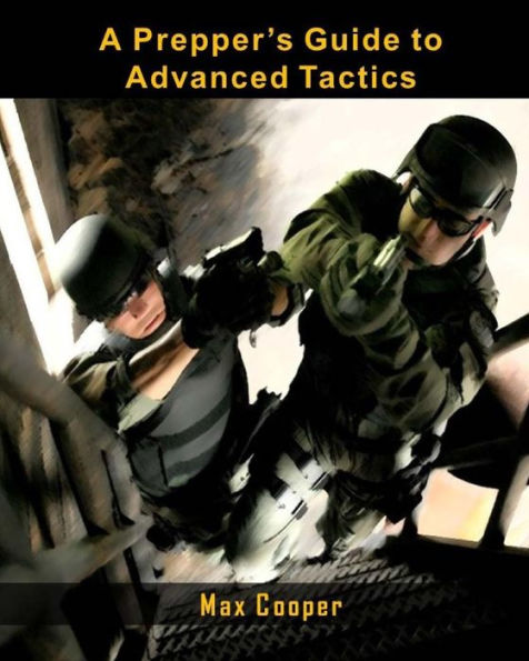 A Prepper's Guide to Advanced Tactics