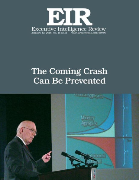 The Coming Crash Can Be Prevented: Executive Intelligence Review; Volume 45, Issue 2