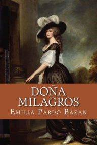 Title: Doña Milagros, Author: Emilia Pardo Bazán