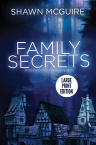 Title: Family Secrets: A Whispering Pines Mystery (LARGE PRINT), Author: Shawn McGuire