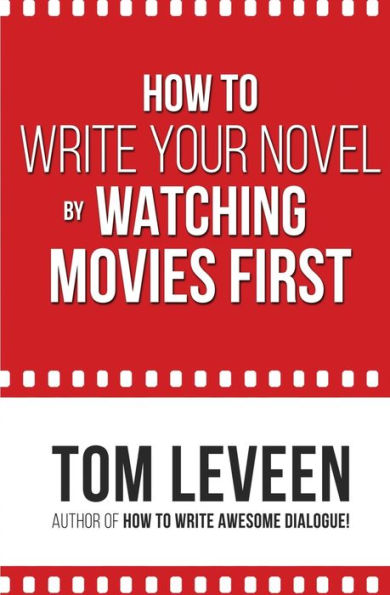 How To Write Your Novel by Watching Movies First
